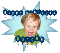 Happy Birthday Hudson!